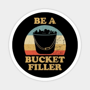 Be Bucket Filler Magnet